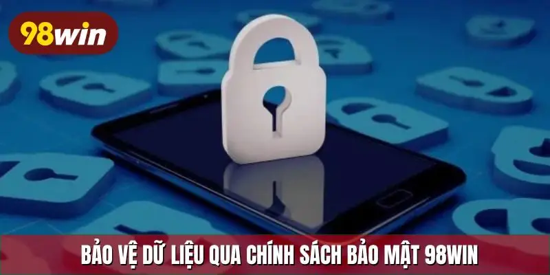 Bảo vệ dữ liệu qua chính sách bảo mật 98Win