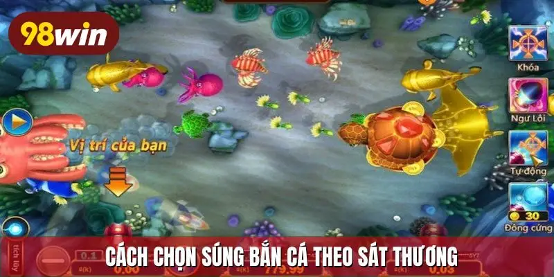 Cách chọn súng bắn cá theo sát thương