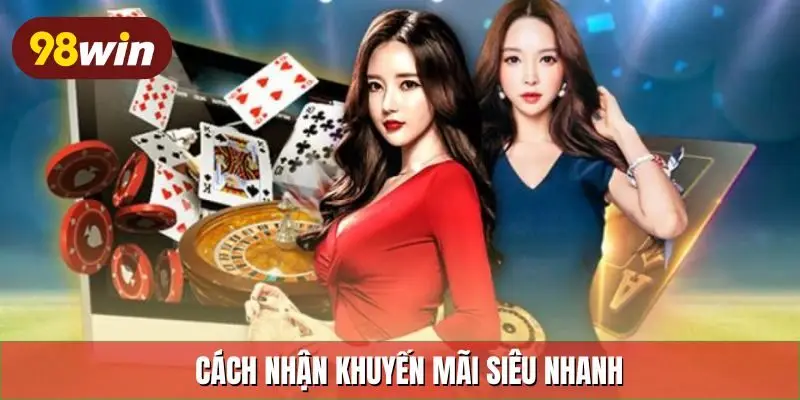 Cách nhận khuyến mãi siêu nhanh