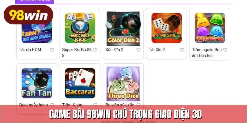Game bài 98Win chú trọng giao diện 3D