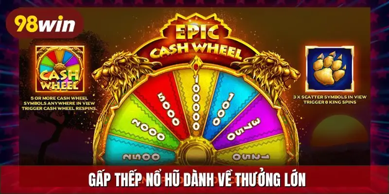 Gấp thếp nổ hũ dành về thưởng lớn