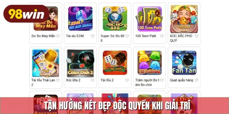 Tận hưởng nét đẹp độc quyền khi giải trí