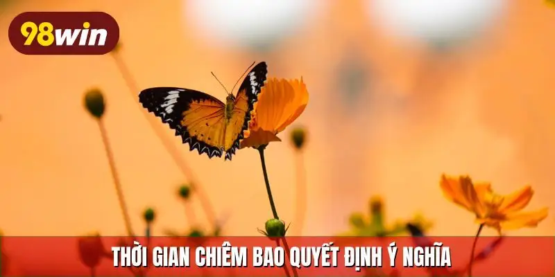 Thời gian chiêm bao quyết định ý nghĩa
